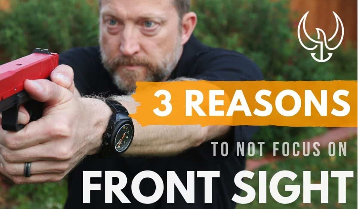Chris Sajnog tells the reasons why you should not focus on the front sight